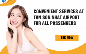 Convenient Services At Tan Son Nhat Airport For All Passengers
