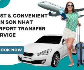 How To Book A Fast & Hassle-Free Tan Son Nhat International Airport Transfer?
