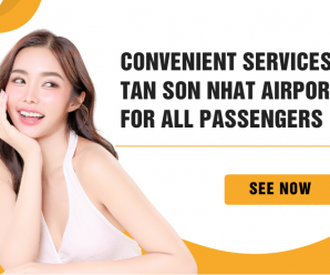 Convenient Services At Tan Son Nhat Airport For All Passengers